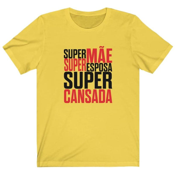 Camiseta Super Mãe Super Cansada - Orgulho Estampado